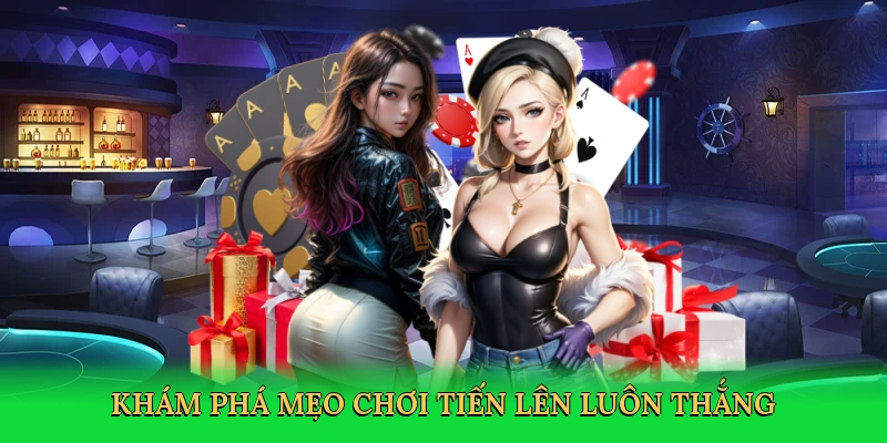 kham-pha-meo-choi-tien-len-luon-thang-2