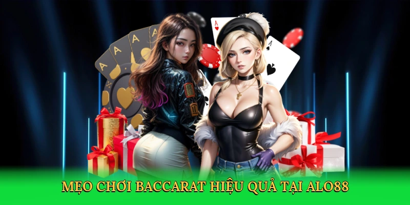 Mẹo chơi baccarat hiệu quả tại ALO88