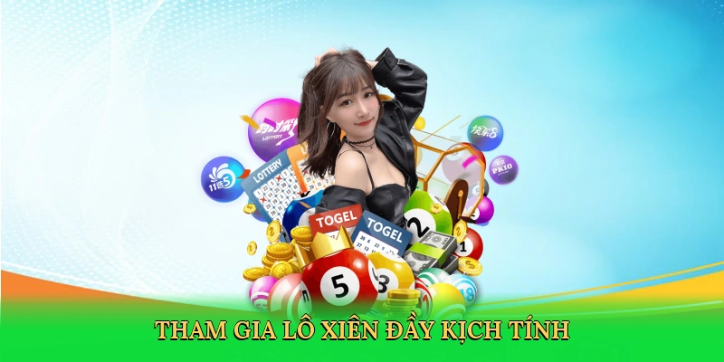 Tham gia lô xiên đầy kịch tính