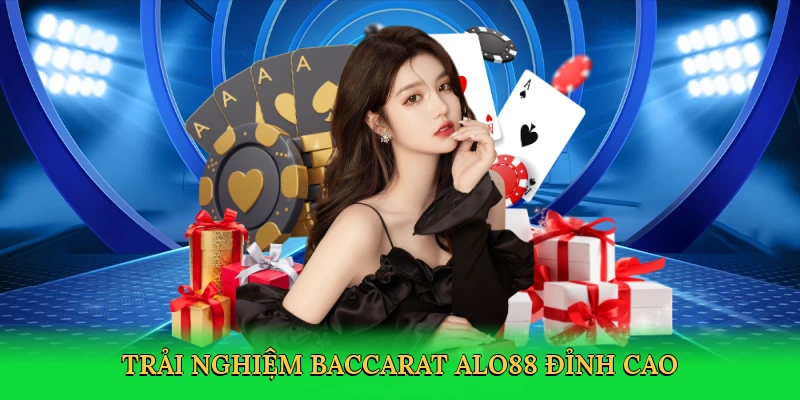 Trải nghiệm baccarat ALO88 đỉnh cao tại ALO88
