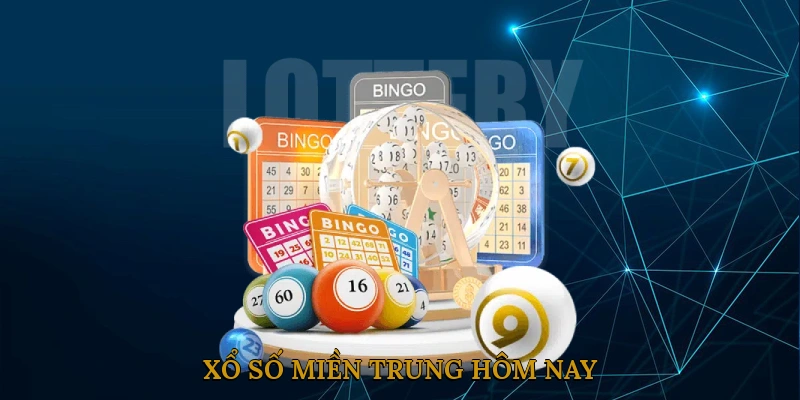 Xổ số miền trung hôm nay