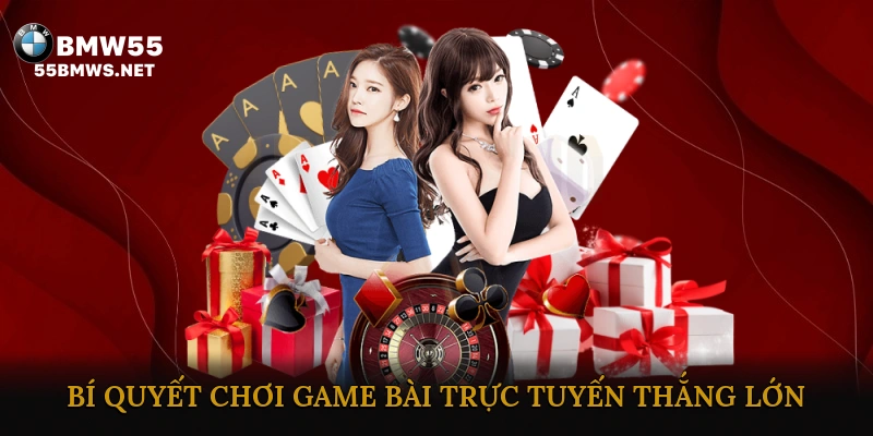 Bí Quyết Chơi Game Bài Trực Tuyến Thắng Lớn