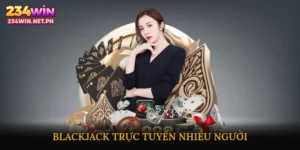 Blackjack Trực Tuyến Nhiều Người