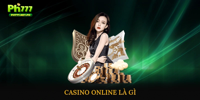 Casino Online Là Gì?