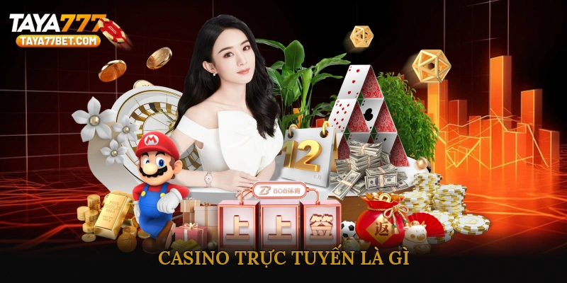 Casino Trực Tuyến Là Gì?