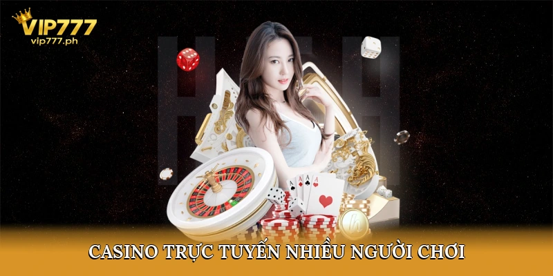 casino trực tuyến nhiều người chơi