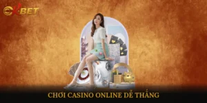 Chơi Casino Online Dễ Thắng