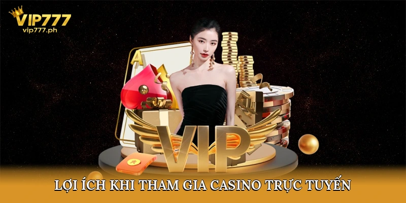 Lợi ích khi tham gia casino trực tuyến nhiều người chơi