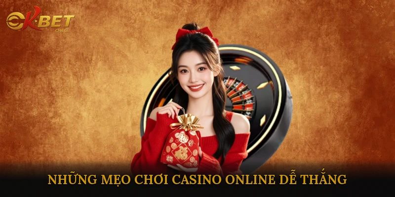 Những Mẹo Chơi Casino Online Dễ Thắng