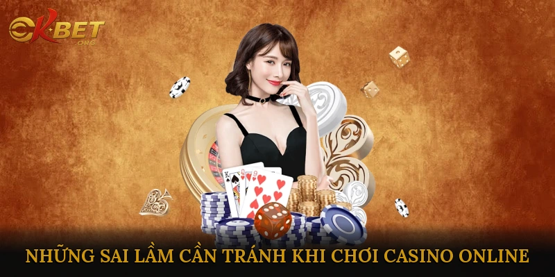 Những Sai Lầm Cần Tránh Khi Chơi Casino Online