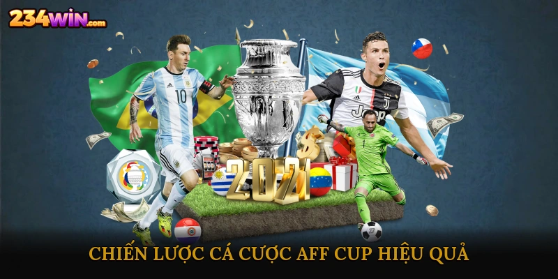 Chiến lược cá cược AFF Cup hiệu quả