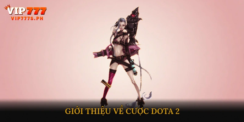 Giới thiệu về Cược Dota 2