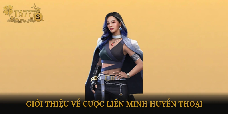 Giới thiệu về cược Liên Minh Huyền Thoại