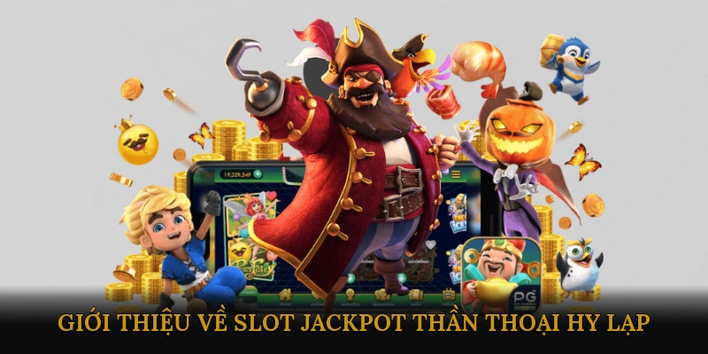 Giới thiệu về slot jackpot thần thoại Hy Lạp