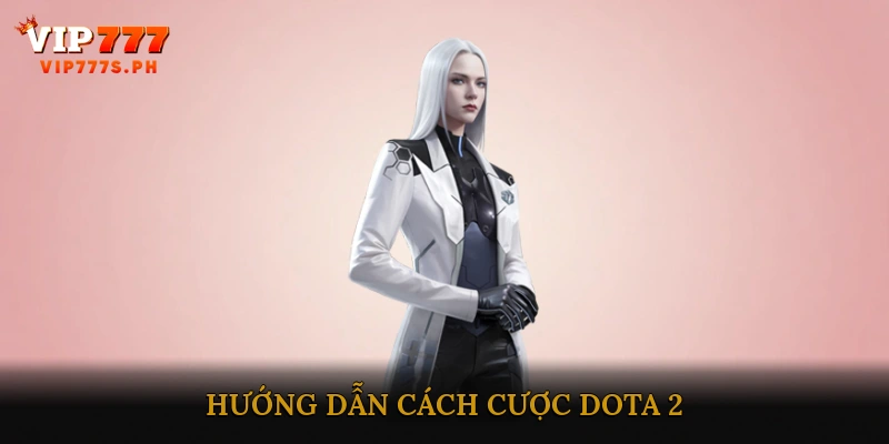 Hướng dẫn cách cược Dota 2