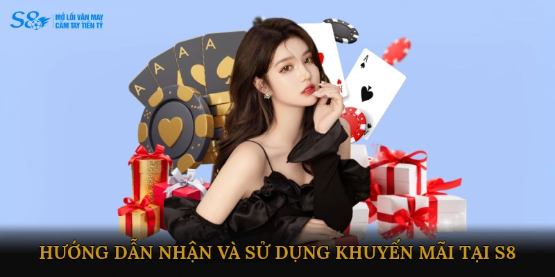 Hướng dẫn nhận và sử dụng khuyến mãi tại S8