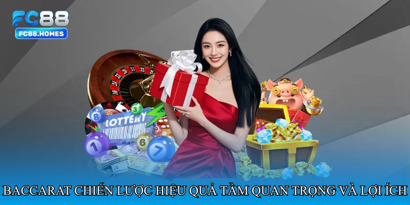 Baccarat chiến lược hiệu quả – Tầm quan trọng và lợi ích