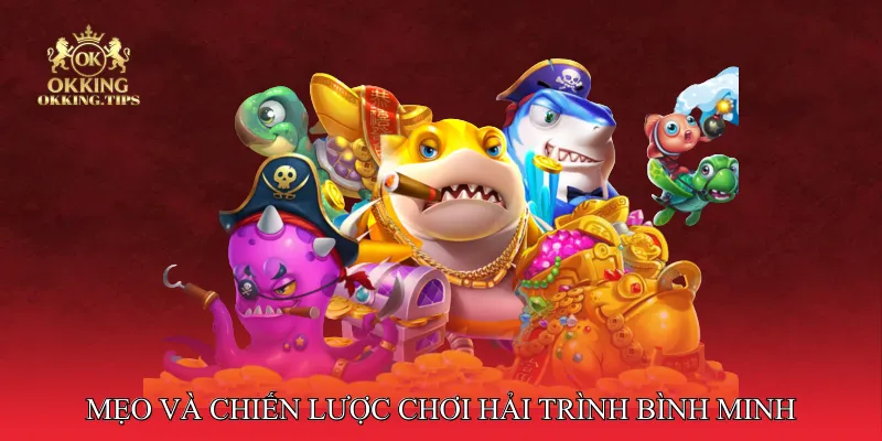 Mẹo và chiến lược chơi Bắn cá hải trình bình minh