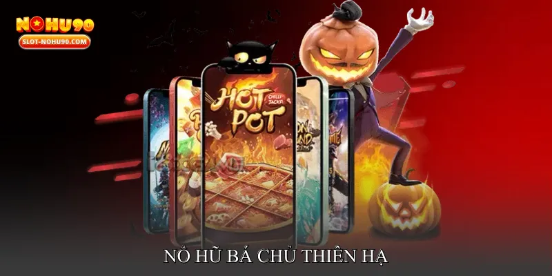 Nổ hũ bá chủ thiên hạ