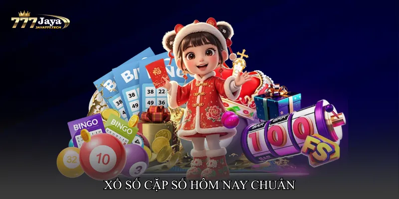 Xổ số cặp số hôm nay chuẩn