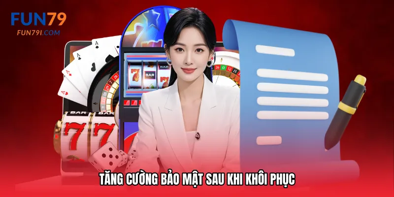 Tăng cường bảo mật sau khi khôi phục